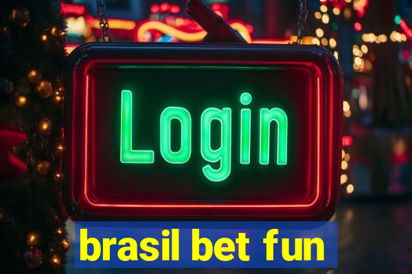 brasil bet fun